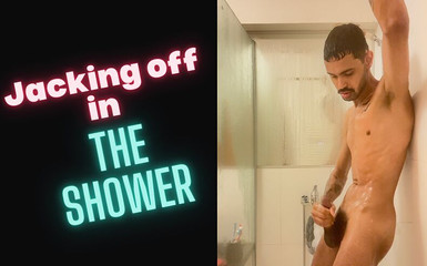 Jacking off Until I Cum in the Shower
